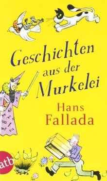 Geschichten aus der murkelei - geschichten,