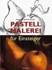 Pastellmalerei für einsteiger - pastellmalerei,