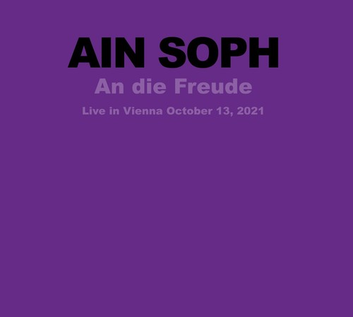 Ain soph die freude - -,
