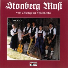 Stoaberg Musi Folge 3 CD Album Volksmusik Chiemgauer Volkstheater Bayerisch