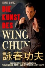 Die Kunst des Wing Chun: Das