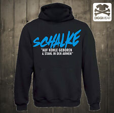SCHALKE " AUF KOHLE GEBOREN & STAHL IN DEN ARMEN " FAN FUSSBALL HOODIE S-5XL