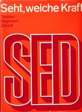 Seht, welche Kraft! Die SED