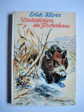 Erich Kloss WINTERFERIEN IM FÖRSTERHAUS Franz Schneider Verlag Ein Junge erlebt 