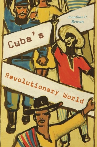 Cubas revolutionary world - revolutionary, by