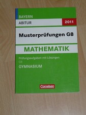 Abitur Mathematik Bayern Musterprüfungen G8 2011