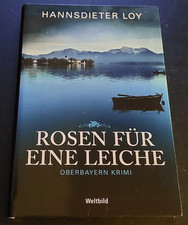 Oberbayern Krimi: Rosen für eine Leiche, Hannsdieter Loy, Weltbild, TB, 2013