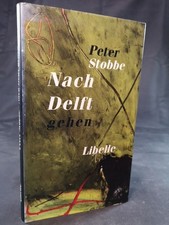 Nach Delft gehen: Erzählung vom Malen. [Neubuch]. Stobbe, Peter: