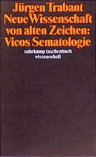 Neue Wissenschaft von alten Zeichen: Vicos Sematologie