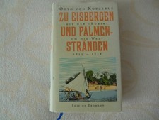 Zu Eisbergen und Palmen, Otto von Kotzebue, Historische Reiseberichte