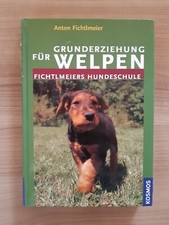 Anton Fichtlmeier - Grunderziehung für Welpen + Buch Alles über Hunde