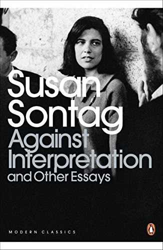Against interpretation and - interpretation,