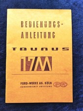 Ford Taunus 17M P2 Betriebsanleitung Bedienungsanleitung 10.1957 NACHDRUCK!