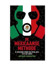 De Mexicaanse methode: de onzichtbare opmars van crystal meth in de Lage Landen,