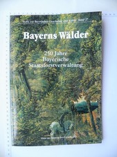 Bayerns Wälder - 250 Jahre