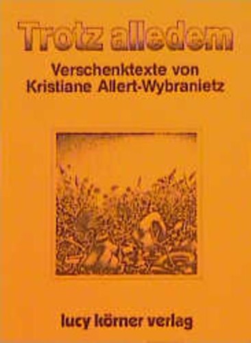 Trotz alledem verschenktexte - trotz, alledem: