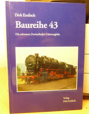 Buch von Dirk Endisch Baureihe 43 Die schweren Zweizylinder-Güterzugloks