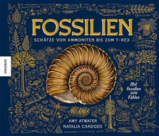 Fossilien. Schätze von Ammoniten bis zum T. Rex. Mit Fossilien zum Fühlen. Illus
