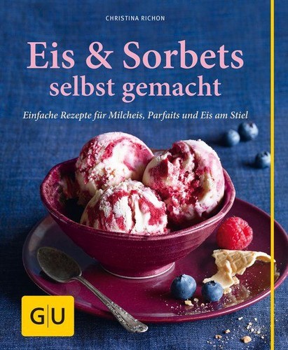 Eis sorbets selbst gemacht - selbst,
