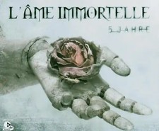 L'Ame Immortelle - 5 Jahre