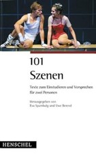 101 Szenen fur 2 Personen: Zum Vorsprechen, Studieren und Kennenlernen: Texte