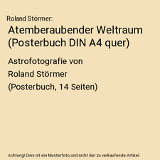 Atemberaubender Weltraum [Posterbuch DIN A4 quer]: Astrofotografie von Roland St