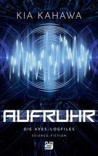 Aufruhr. Die Aves-Logfiles. Kahawa, Kia: