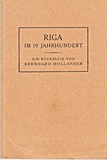 Bernhard Hollander - Riga im 19. Jahrhundert - Fotomechanischer Nachdruck 1970