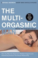 The Multi-Orgasmic Man: Sexual Secrets Every Man Should Know, Mantak Chia