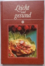 Leicht und gesund / Edition Sigloch / 99 bekömmliche Gerichte / Weilbach, Christ
