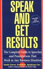 Speak and Get Results: Complete Guide to Speeches &  by Linver, Sandy 0671893165