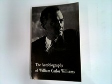 The Autobiography of William Carlos Williams Williams, William Carlos: