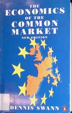 The Economics of the Common Market Swann, Dennis: