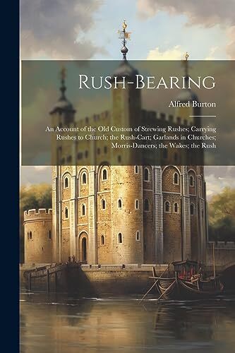 Burton rush bearing an - -, rush-bearing