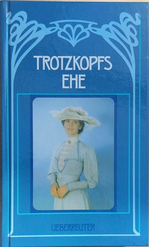 Trotzkopfs ehe else - trotzkopfs,