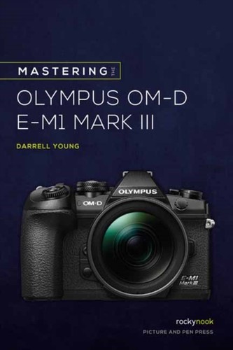 Mastering the olympus omd - mastering,