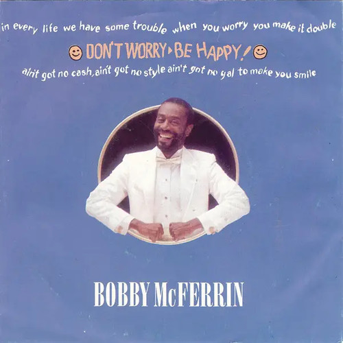 Bobby mcferrin dont worry - dont, be
