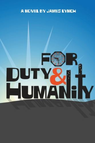 For duty and humanity like - for, humanity,