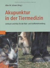 Akupunktur in der Tiermedizin Lehrbuch und Atlas für Klein- u Großtierbehandlung