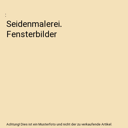 Seidenmalerei fensterbilder - seidenmalerei.,