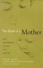 The Birth of a Mother: How the