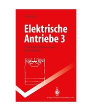 Elektrische Antriebe 3: Leistungselektronische Bauelemente, Schröder, Dierk