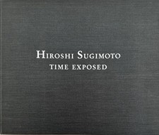 Hiroshi Sugimoto: Time Exposed [German edition] [anläßlich der Ausstellung Kunst