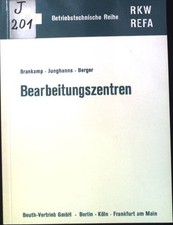 Bearbeitungszentren. Fachbericht aus dem Laboratorium für Werkzeugmaschinen und 