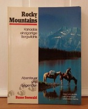 Rocky Mountains Kanadas einzigartige Bergwildnis Busse Seewald 156 Seiten 1988
