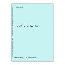 Das Erbe der Töchter Juliet Hall:
