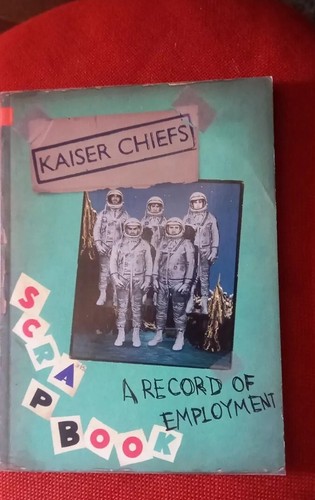 Kaiser chiefs scrapbook - kaiser, a