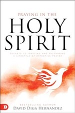 Praying in the Holy Spirit: Secrets..., Hernandez, Davi