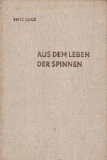 Fritz Lock: Aus dem Leben der Spinnen, Verlag Ferd. Rau, Öhringen 1939