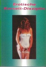 Erotische Korsett Disziplin- Fetisch Erotik Bizarr Bondage Flagellanten Spanking